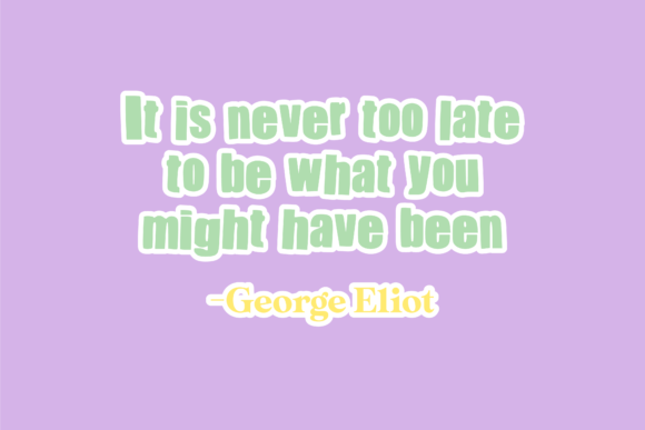Back to School Quotes It Is Never Too Graphics & Crafts