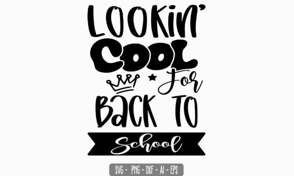 Lookin Cool for Back to School, SVG